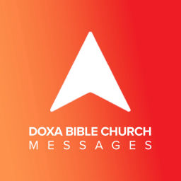 Podcast thumbnail for Doxa Bible Church : Messages
