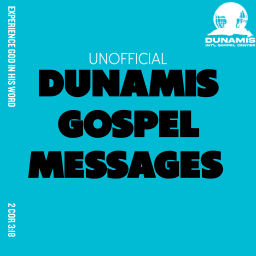 Podcast thumbnail for Dunamis Gospel Messages