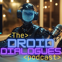Podcast thumbnail for Droid Dialogues