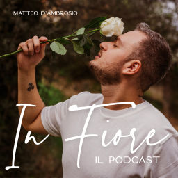 Podcast thumbnail for In Fiore - Il Podcast