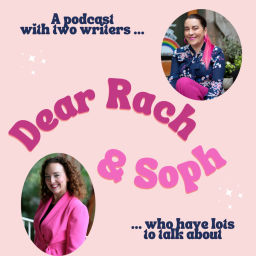 Podcast thumbnail for Dear Rach & Soph
