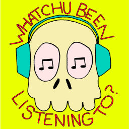Podcast thumbnail for Whatchu Been Listening To?