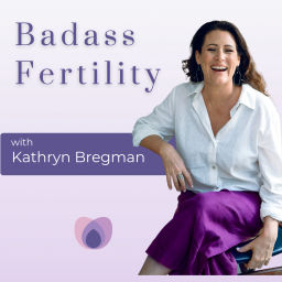 Podcast thumbnail for Badass Fertility