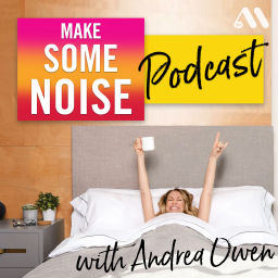 Podcast thumbnail for Make Some Noise with Andrea Owen