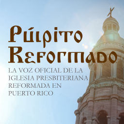 Podcast thumbnail for Púlpito Reformado Semanal con el Pastor Carlos Cruz Moya