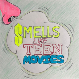 Podcast thumbnail for Smells Like Teen Movies