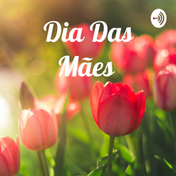 Podcast thumbnail for Dia Das Mães ❤