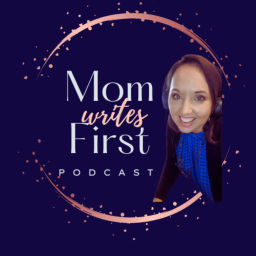 Podcast thumbnail for Mom Writes First