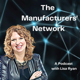 Podcast thumbnail for The Manufacturers' Network