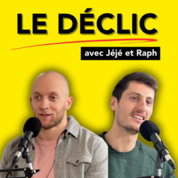 Podcast thumbnail for Le Déclic - Podcast de Jéjé et Raph