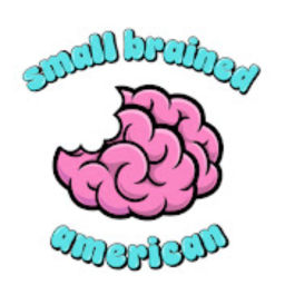 Podcast thumbnail for Small Brained Pod