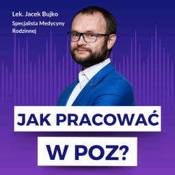 Podcast thumbnail for Jak pracować w POZ?