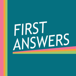 Podcast thumbnail for First Answers