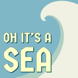 Podcast thumbnail for Oh It's A Sea