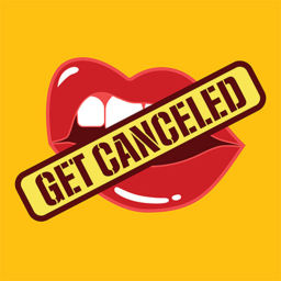 Podcast thumbnail for Get Canceled