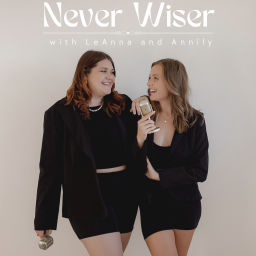 Podcast thumbnail for Never Wiser