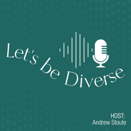 Podcast thumbnail for Let's Be Diverse