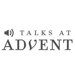 Podcast thumbnail for Talks at Advent