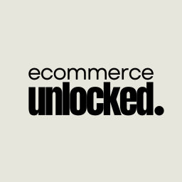 Podcast thumbnail for Ecommerce Unlocked