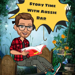 Podcast thumbnail for Story Time With Aussie Dad