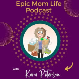 Podcast thumbnail for Epic Mom Life