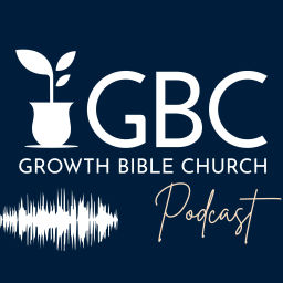 Podcast thumbnail for Growth Bible Church