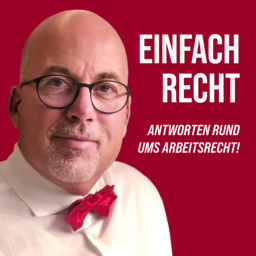 Podcast thumbnail for Einfach Recht - Antworten rund ums Arbeitsrecht!