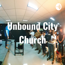 Podcast thumbnail for Unbound City Church