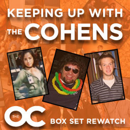Podcast thumbnail for Keeping Up With The Cohens: The OC Boxset Rewatch Podcast