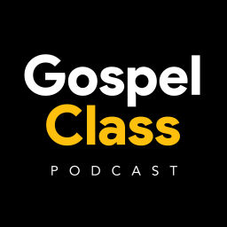 Podcast thumbnail for Gospel Class Podcast