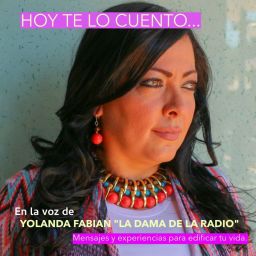 Podcast thumbnail for ¡Hoy te lo cuento...En la voz de Yolanda Fabian!