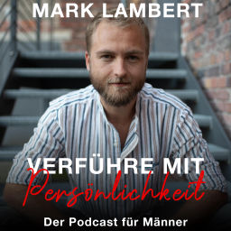Podcast thumbnail for Verführe mit Persönlichkeit - Der Podcast