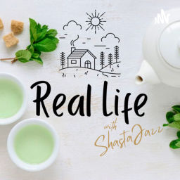 Podcast thumbnail for Real Life with ShastaJazz