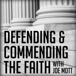 Podcast thumbnail for Defending and Commending the Faith With Dr. Joe L. Mott, inviting the atheist, agnostic and skeptic to examine for themselves the evidence for the Christian faith