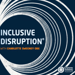 Podcast thumbnail for Inclusive Disruption