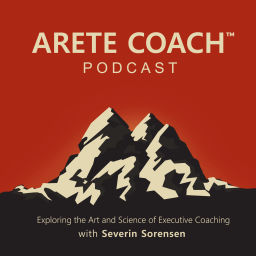 Podcast thumbnail for Arete Coach: The Art & Science of Executive Coaching