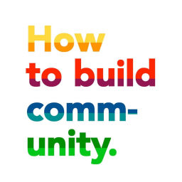 Podcast thumbnail for How To Build Community