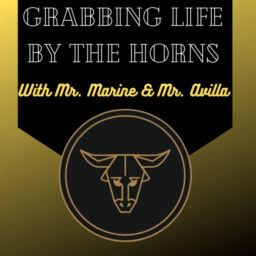 Podcast thumbnail for Grabbing Life By the Horns with Mr. Marine and Mr. Avilla