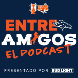 Podcast thumbnail for Entre Amigos, El Podcast - Official Denver Broncos Podcast