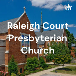 Podcast thumbnail for Raleigh Court Presbyterian Church