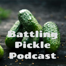 Podcast thumbnail for Battling Pickle Podcast