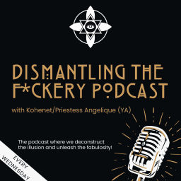 Podcast thumbnail for Dismantling the F*ckery Podcast