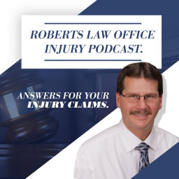 Podcast thumbnail for Roberts Law Office Injury Podcast