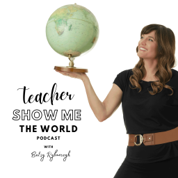 Podcast thumbnail for Teacher Show Me the World