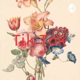 Podcast thumbnail for Tik Tok