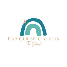 Podcast thumbnail for For Our Special Kids
