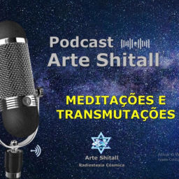 Podcast thumbnail for Arte Shitall - Transmutações e Meditações