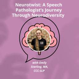 Podcast thumbnail for Neurotwist: A Speech Pathologist's Journey Through Neurodiversity