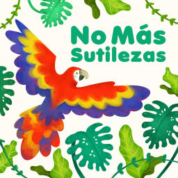 Podcast thumbnail for No Más Sutilezas