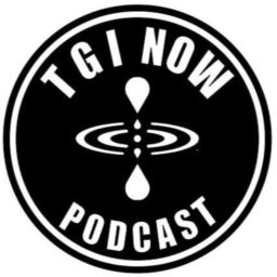 Podcast thumbnail for TGI NOW PODCAST with Eddie, Rondell, John